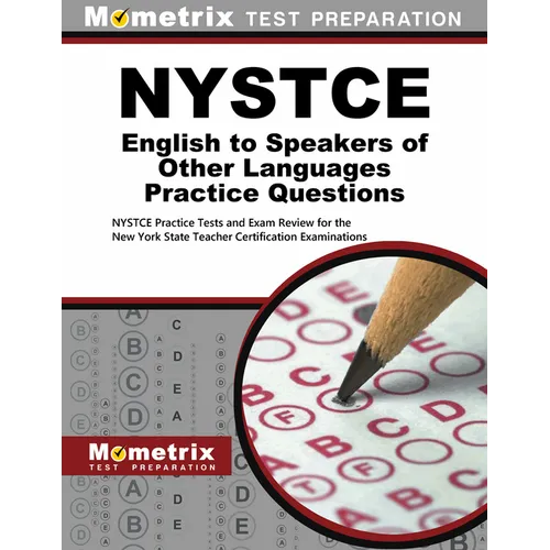 NYSTCE English to Speakers of Other Languages Practice Questions: NYSTCE Practice Tests and Exam Review for the New York State Teacher Certification E