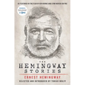 The Hemingway Stories: As Featured in the Film by Ken Burns and Lynn Novick on PBS