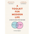 A Toolkit for Modern Life: 53 Ways to Look After Your Mind