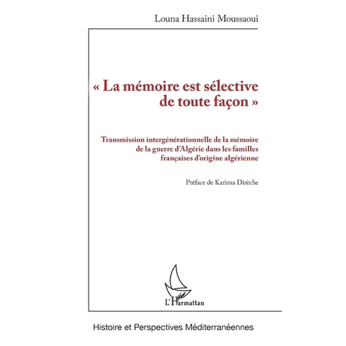 La mémoire est sélective de toute façon: Transmission intergénérationnelle de la mémoire de la guerre d'Algérie dans les familles françaises d'origine