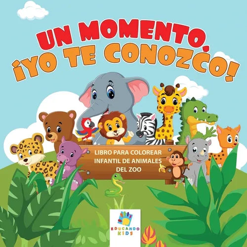 Un Momento, ¡Te Conozco!: Libro para Colorear Infantil de Animales del Zoo