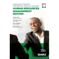 Advanced Strategy for Medical Practice Leaders: Human Resources Management Edition