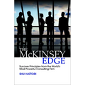The McKinsey Edge: Success Principles from the World's Most Powerful Consulting Firm
