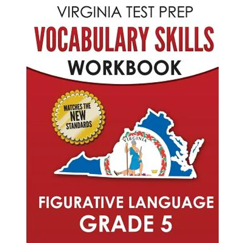 VIRGINIA TEST PREP Vocabulary Skills Workbook Figurative Language Grade 5: Covers Idioms, Phrases, Similes, Metaphors, and Hyperbole