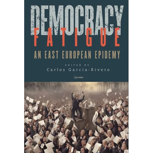 Democracy Fatigue: An East European Epidemy