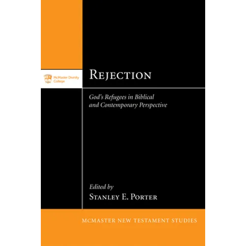 Rejection: God's Refugees in Biblical and Contemporary Perspective