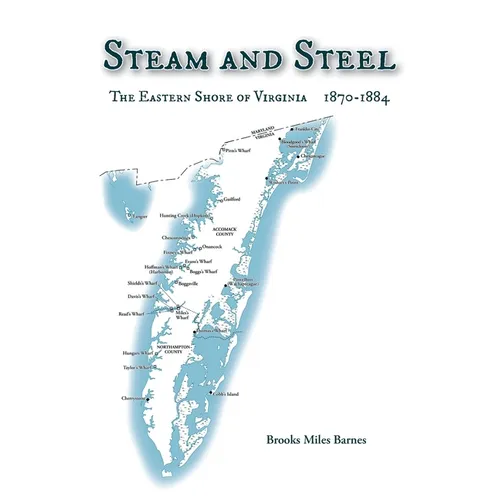 Steam and Steel: The Eastern Shore of Virginia 1870-1884