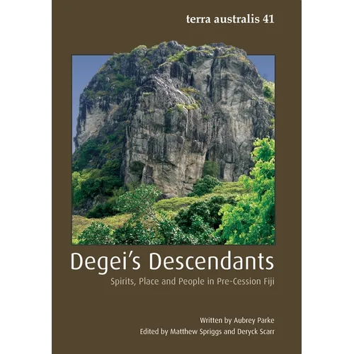 Degei's Descendants: Spirits, Place and People in Pre-Cession Fiji - Paperback