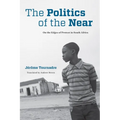 The Politics of the Near: On the Edges of Protest in South Africa