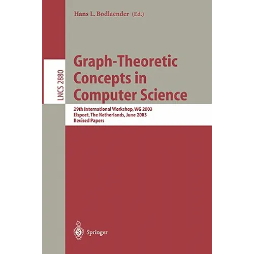 Graph-Theoretic Concepts in Computer Science: 29th International Workshop, Wg 2003, Elspeet, the Netherlands, June 19-21, 2003, Revised Papers