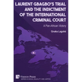 Laurent Gbagbo's Trial and the Indictment of the International Criminal Court: A Pan-African Victory