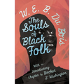The Souls of Black Folk: With an Introductory Chapter by Booker T. Washington