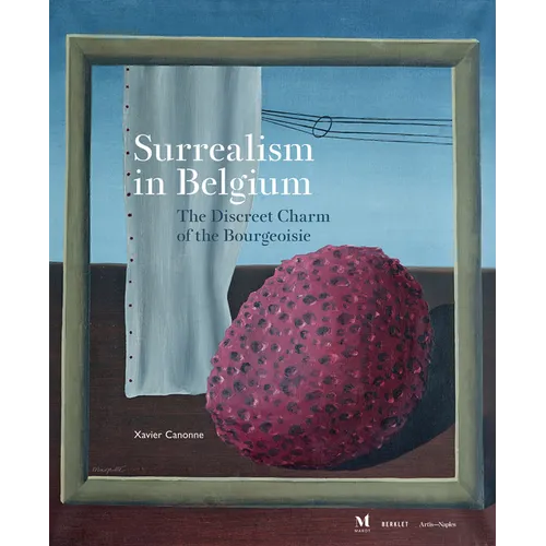 Surrealism in Belgium: The Discreet Charm of the Bourgeoisie