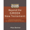 Beyond the Greek New Testament: Advanced Readings for Students of Biblical Studies