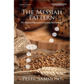 The Messiah Pattern - Second Edition: The Biblical Feasts and how they reveal Jesus