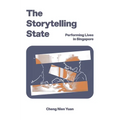 The Storytelling State: Performing Lives in Singapore
