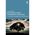 Psychosynthesis Leadership Coaching: A Psychology of Being for a Time of Crisis