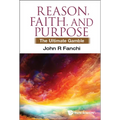 Reason, Faith, and Purpose: The Ultimate Gamble