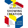Hiding Making - Showing Creation: The Studio from Turner to Tacita Dean