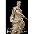 The War Commentaries of Julius Caesar