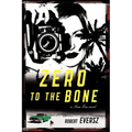 Zero to the Bone: A Nina Zero Novel