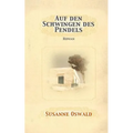 Auf den Schwingen des Pendels: Roman