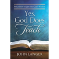 Yes, God Does Teach: Remarkable Insights Into God's Wisdom