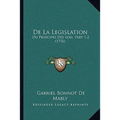 de La Legislation: Ou Principes Des Loix, Part 1-2 (1776)