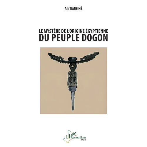 Le mystère de l'origine égyptienne du peuple dogon