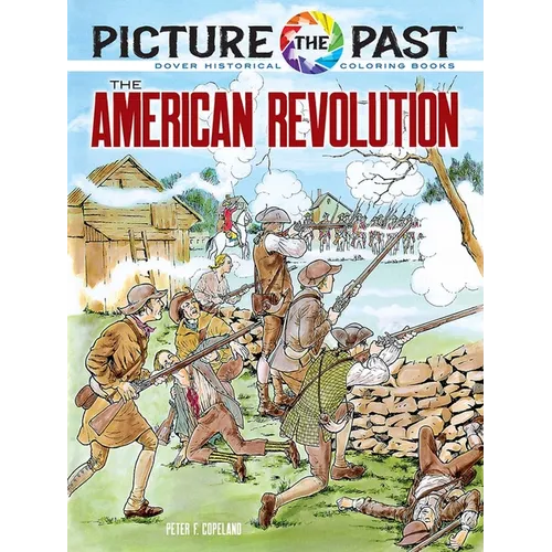 Picture the Past: The American Revolution: Historical Coloring Book