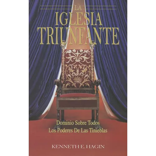 La Iglesia Triunfante: Dominio Sobre Todos Los Podres Las Tinieblas (the Triumphant Church - Spanish)