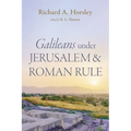 Galileans Under Jerusalem and Roman Rule