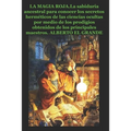La Magia Roja: La sabiduria ancestral para conocer los secretos herméticos de las ciencias ocultas por medio de los prodigios obtenid