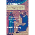 Rambam: Philosopher, Talmudist, and Physician