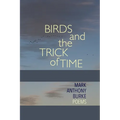 Birds and the Trick of Time: Poems