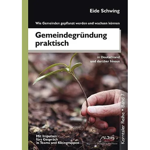 Gemeindegründung praktisch - Wie Gemeinden gepflanzt werden und wachsen können