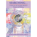 Searching...: A Peek into the Invisible World of Energy and Healing