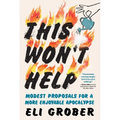 This Won't Help: Modest Proposals for a More Enjoyable Apocalypse