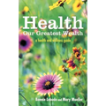 Health: Our Greatest Wealth: A Health and Wellness Guide