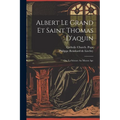 Albert Le Grand Et Saint Thomas D'aquin: Ou, La Science Au Moyen Age