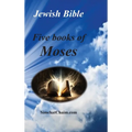 Jewish Bible - Five Books of Moses: English translation directly from Hebrew