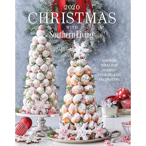 2020 Christmas with Southern Living: Inspired Ideas for Holiday Cooking and Decorating