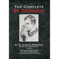 The Complete Dr. Thorndyke - Volume IX: The Stoneware Monkey Mr. Polton Explains and The Jacob Street Mystery