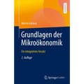 Grundlagen Der Mikroökonomik: Ein Integrativer Ansatz