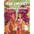 The Dwixies and the Sleeping Monsters