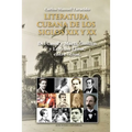 LITERATURA CUBANA DE LOS SIGLOS XIX Y XX (Del Casal y Martí, Guillén y Lezama Lima, entre otros)