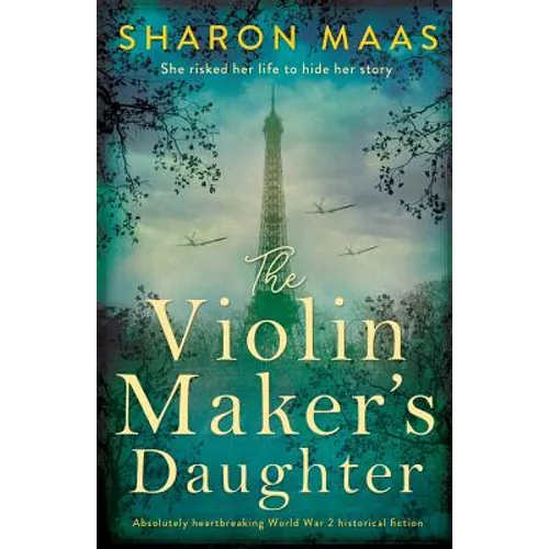 The Violin Maker's Daughter: Absolutely heartbreaking World War 2 historical fiction