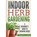 Indoor Herb Gardening: A Beginner's Guide to Growing Herbs (B&W Version)