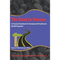 The Road to Success: A Practical Handbook for Development Practitioners (The NGO Perspective)