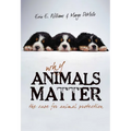 Why Animals Matter: The Case for Animal Protection